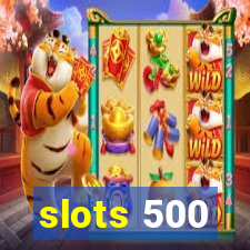 slots 500