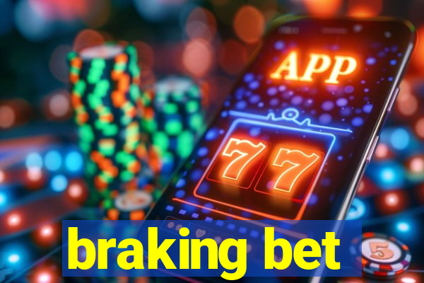 braking bet