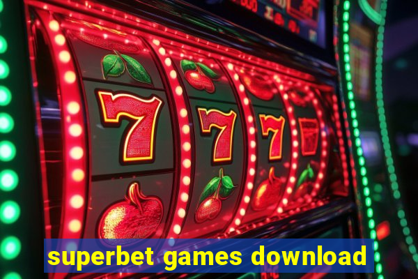 superbet games download