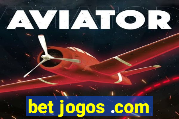 bet jogos .com