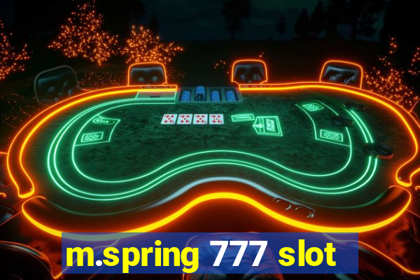 m.spring 777 slot