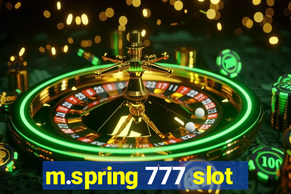 m.spring 777 slot