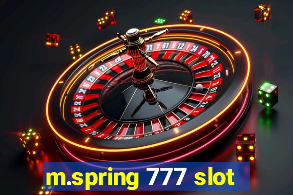 m.spring 777 slot