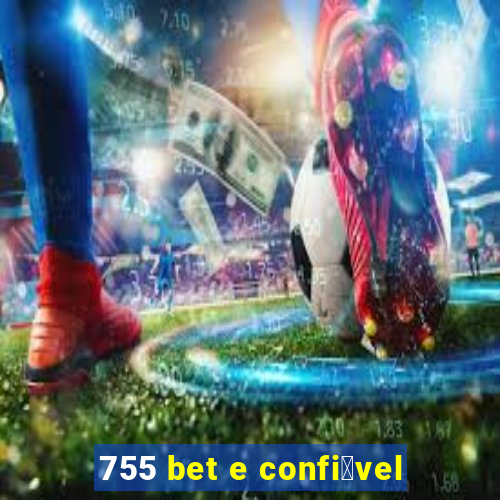 755 bet e confi谩vel