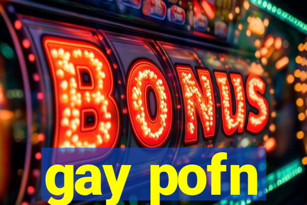 gay pofn