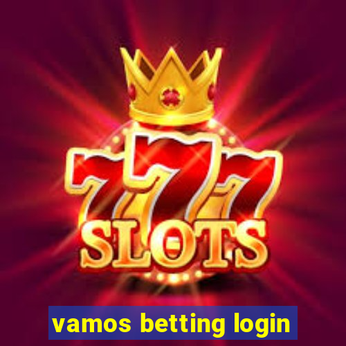 vamos betting login