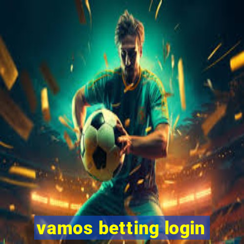 vamos betting login