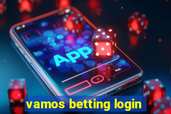 vamos betting login