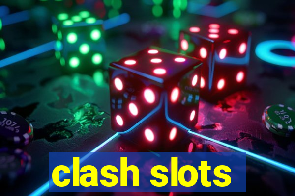 clash slots