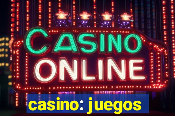 casino: juegos