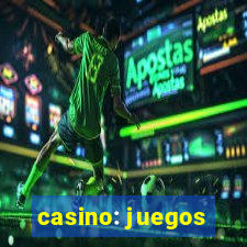 casino: juegos