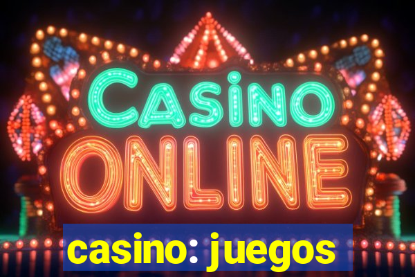 casino: juegos