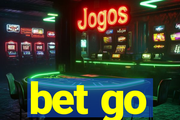 bet go