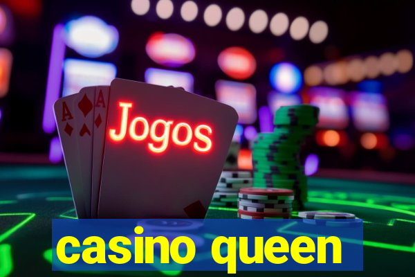 casino queen