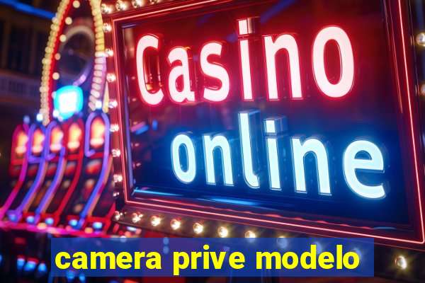 camera prive modelo