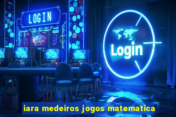 iara medeiros jogos matematica