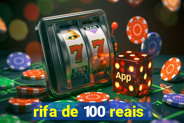 rifa de 100 reais