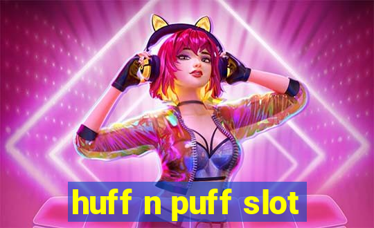 huff n puff slot