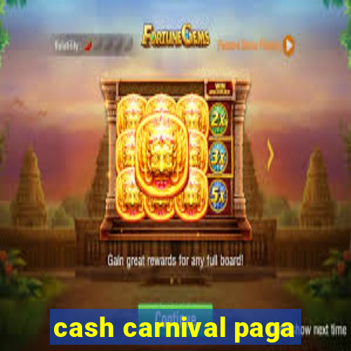 cash carnival paga