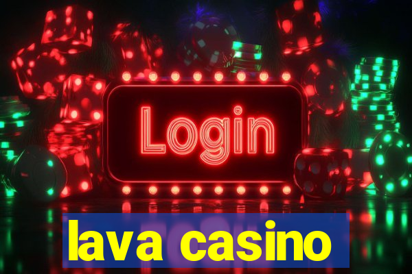 lava casino