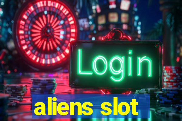 aliens slot