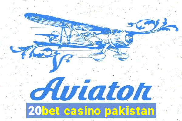 20bet casino pakistan