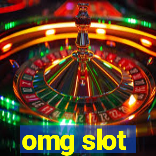 omg slot