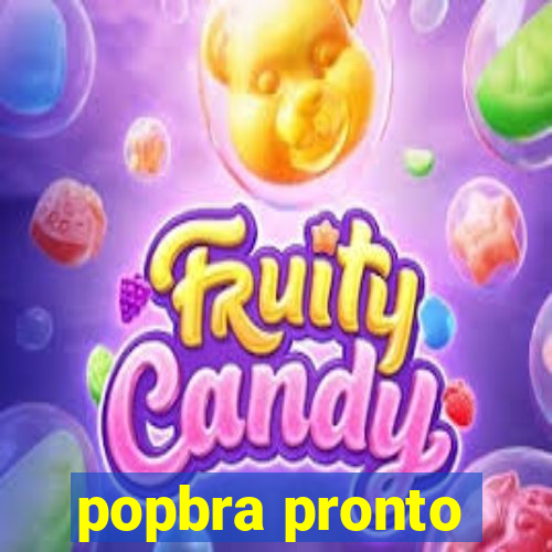 popbra pronto