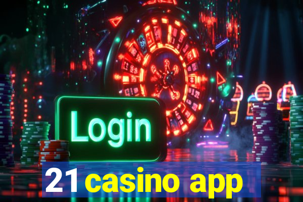 21 casino app