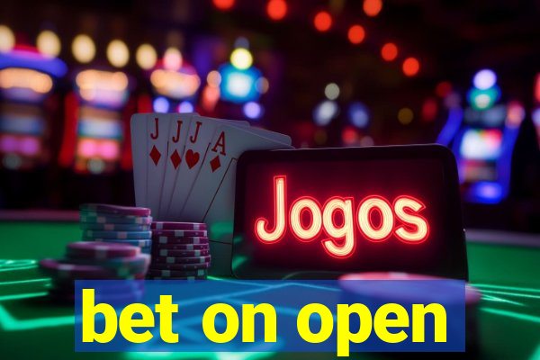 bet on open