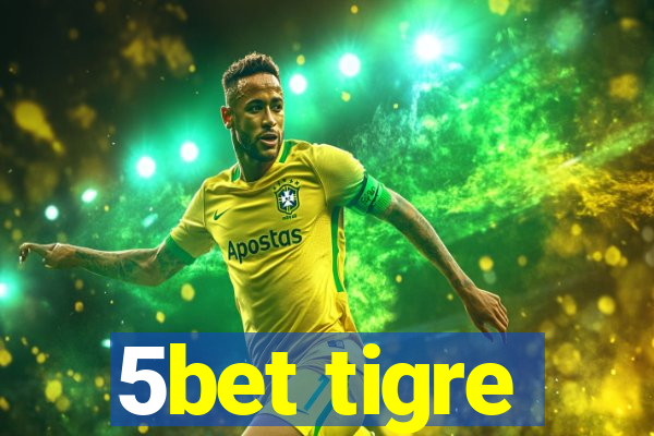 5bet tigre