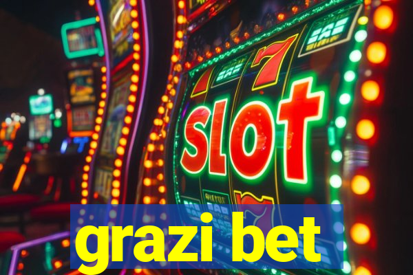 grazi bet