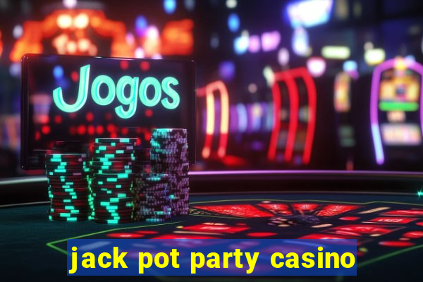 jack pot party casino