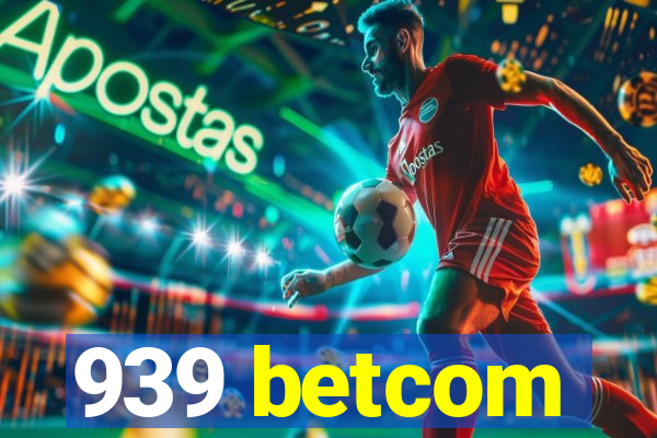 939 betcom