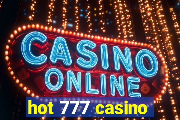 hot 777 casino