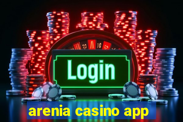 arenia casino app