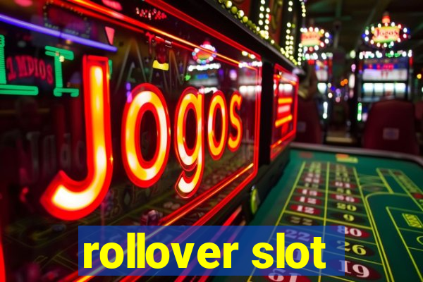 rollover slot