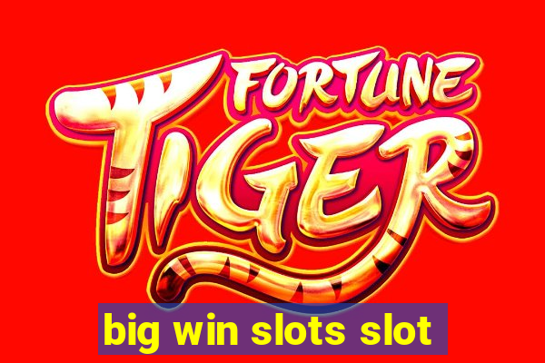 big win slots slot