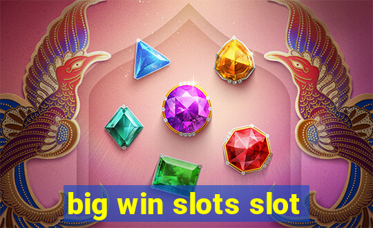 big win slots slot