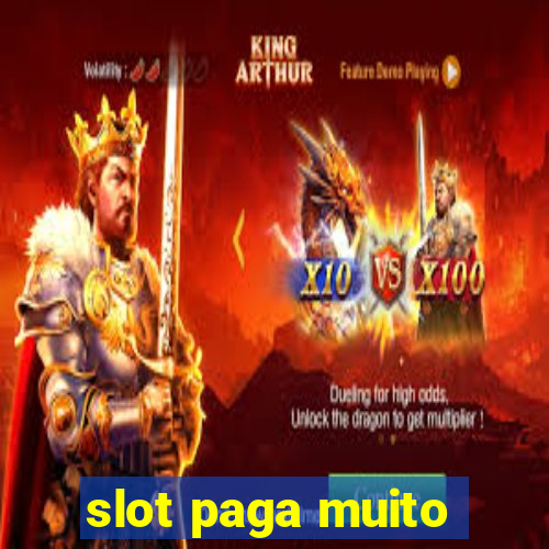 slot paga muito