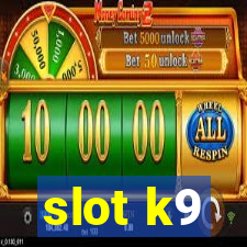 slot k9