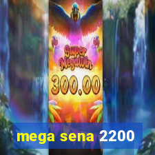 mega sena 2200