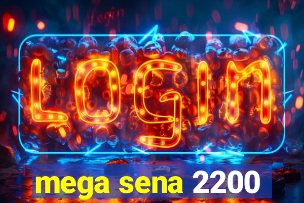 mega sena 2200