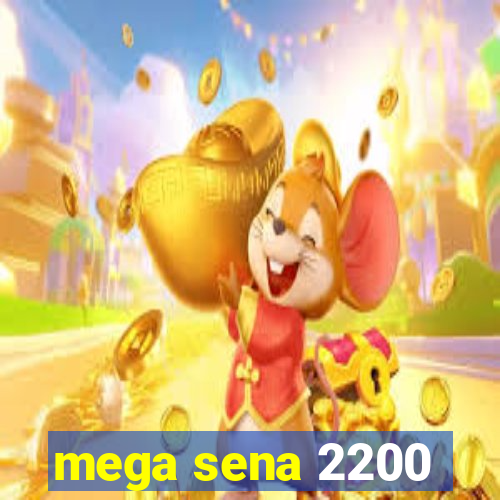 mega sena 2200