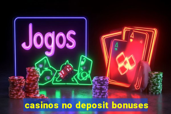 casinos no deposit bonuses