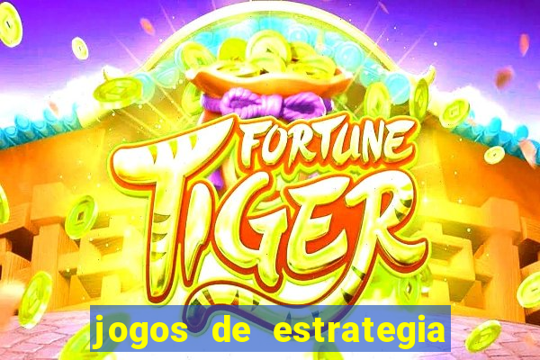 jogos de estrategia os melhores