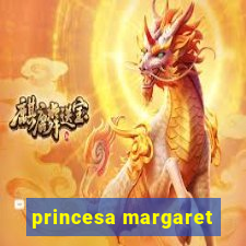 princesa margaret