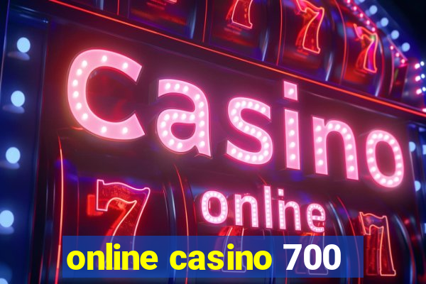 online casino 700