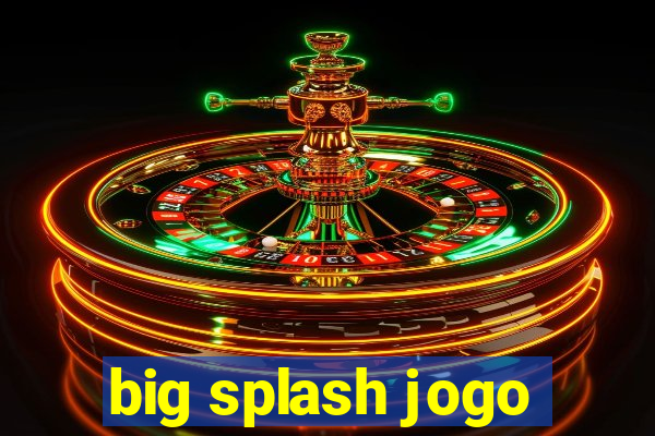 big splash jogo