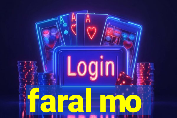 faral mo